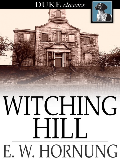 Titeldetails für Witching Hill nach E. W. Hornung - Verfügbar
